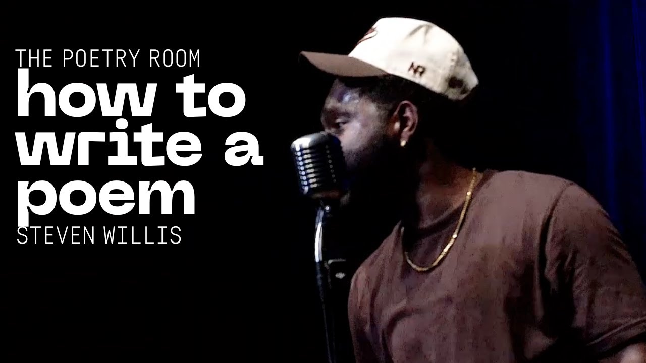 Steven Willis - How to Write a Poem | Spoken Word Poetry