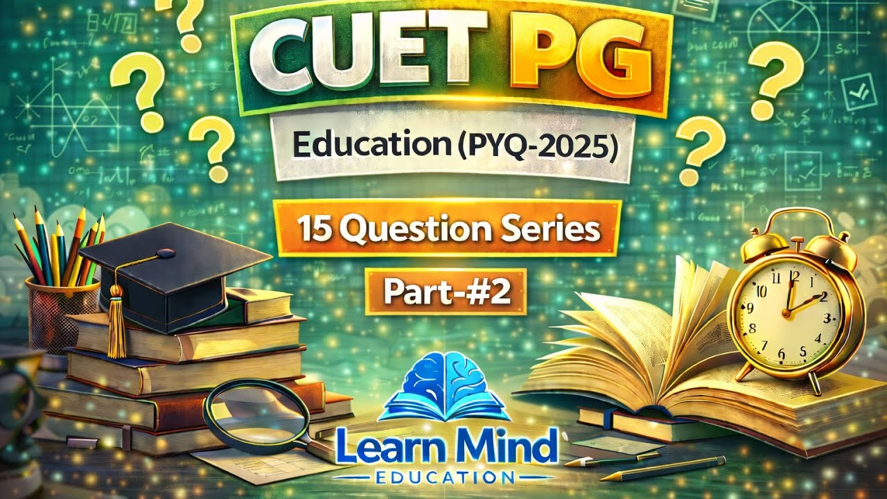 CUET PG MA Education PYQ 2025 | 15 Most Important Questions | Part-2