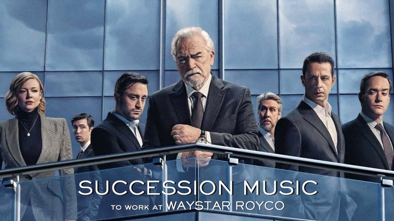 Succession Music to Work at Waystar Royco