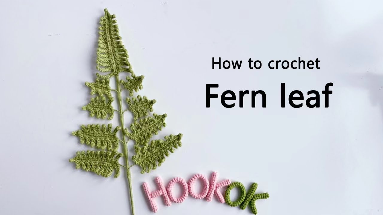 [free pattern] How To Crochet Fern Leaf - Free Pattern