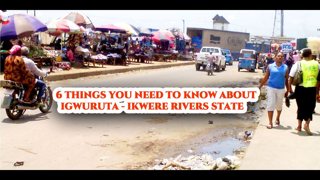 6 Things You Need To Know About IGWURUTA #ikwerre #riversstate #nigeria