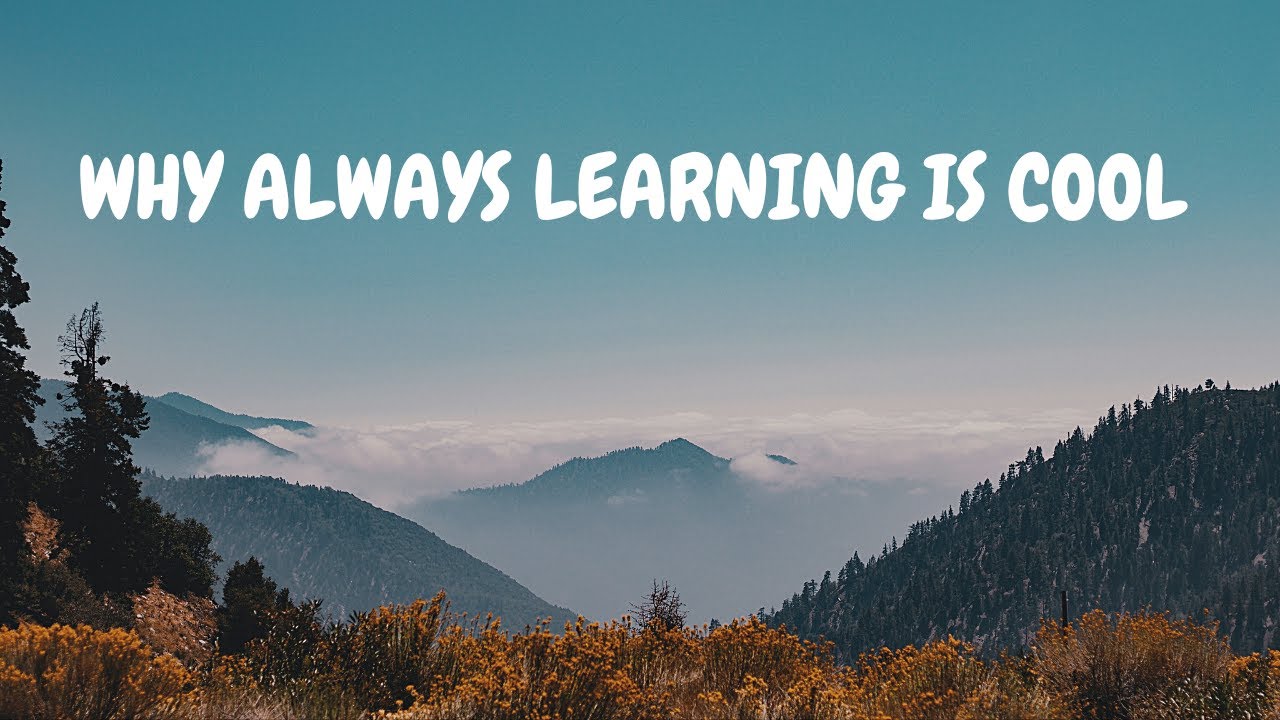What it Means to be Always Learning.