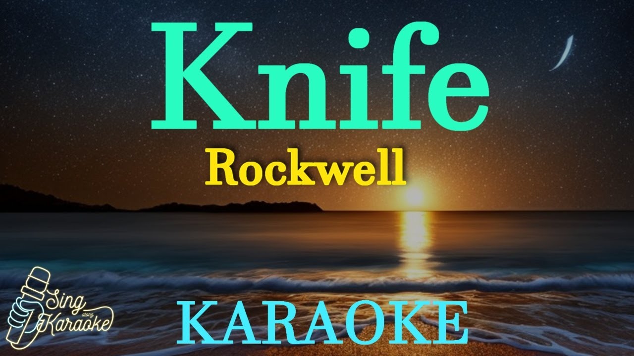 Knife - Rockwell Karaoke