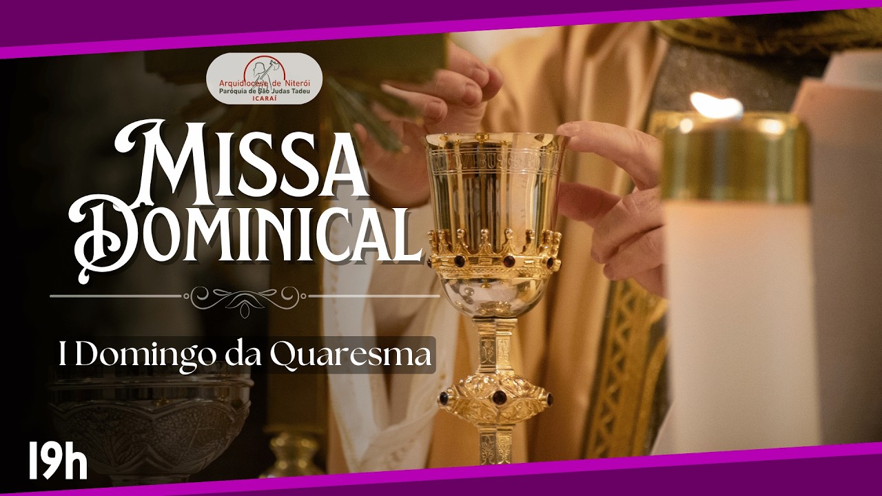 Missa Dominical | I Domingo da Quaresma | 22.02.2026 | 19h