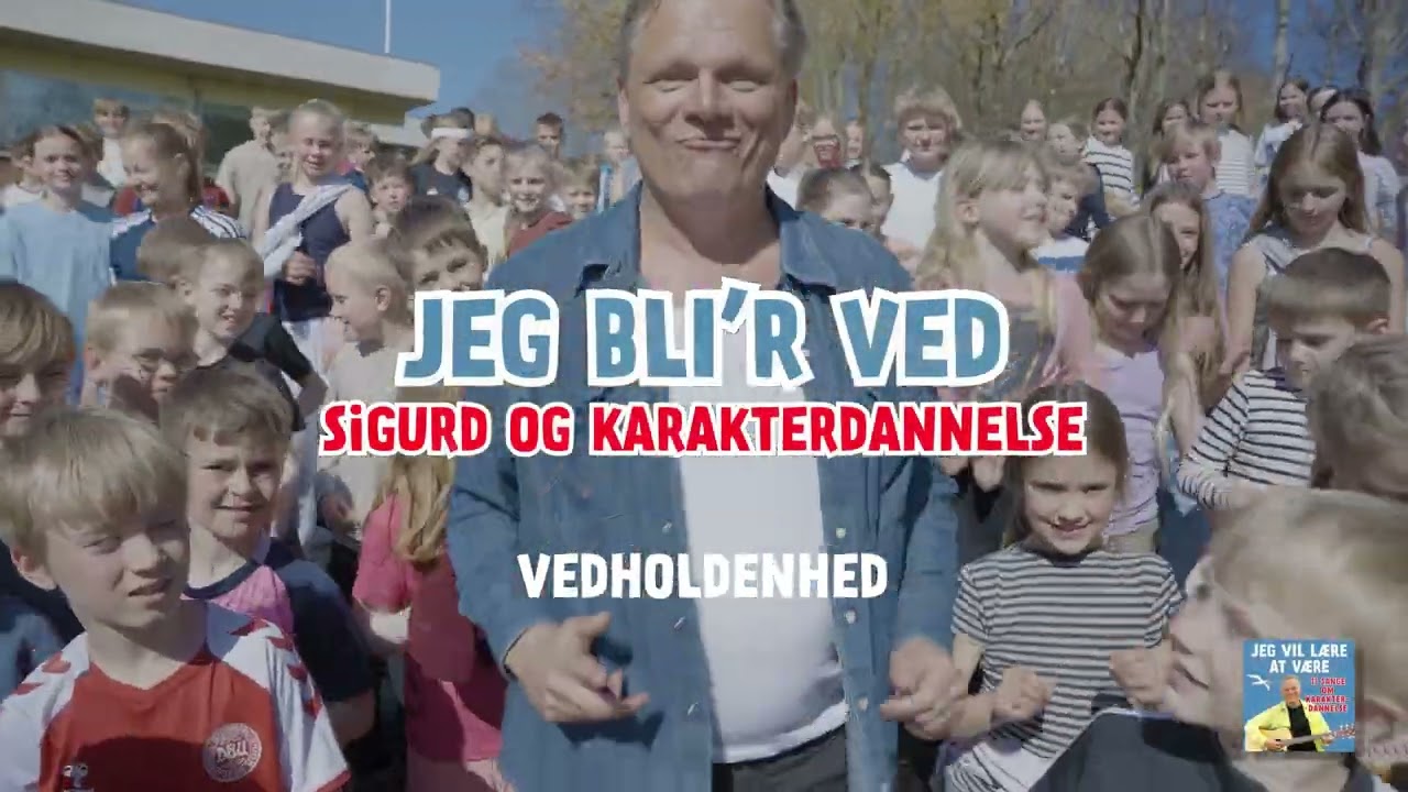 Sigurd og karakterdannelse - 07 - Jeg bli'r ved (Historie + Sang)