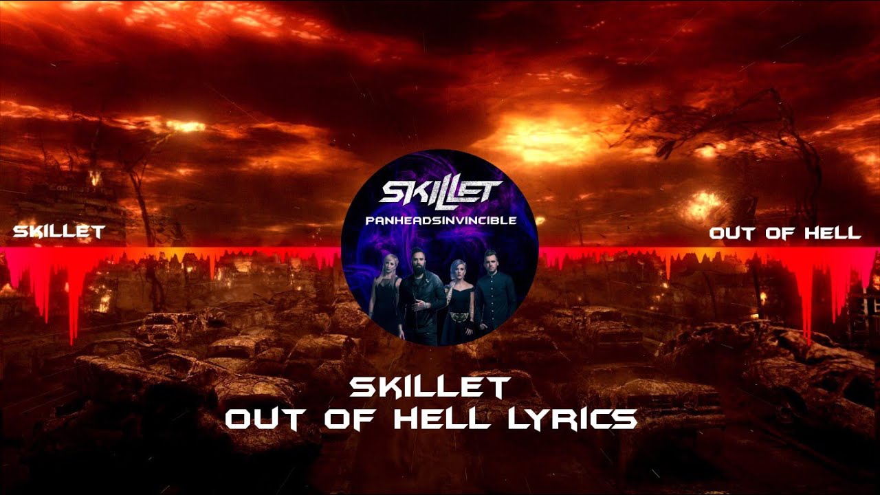 Skillet - Out Of Hell Lyrics