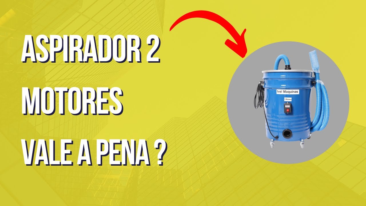 ASPIRADOR 2 MOTORES DA IVEL MÁQUINAS, É BOM MESMO ?