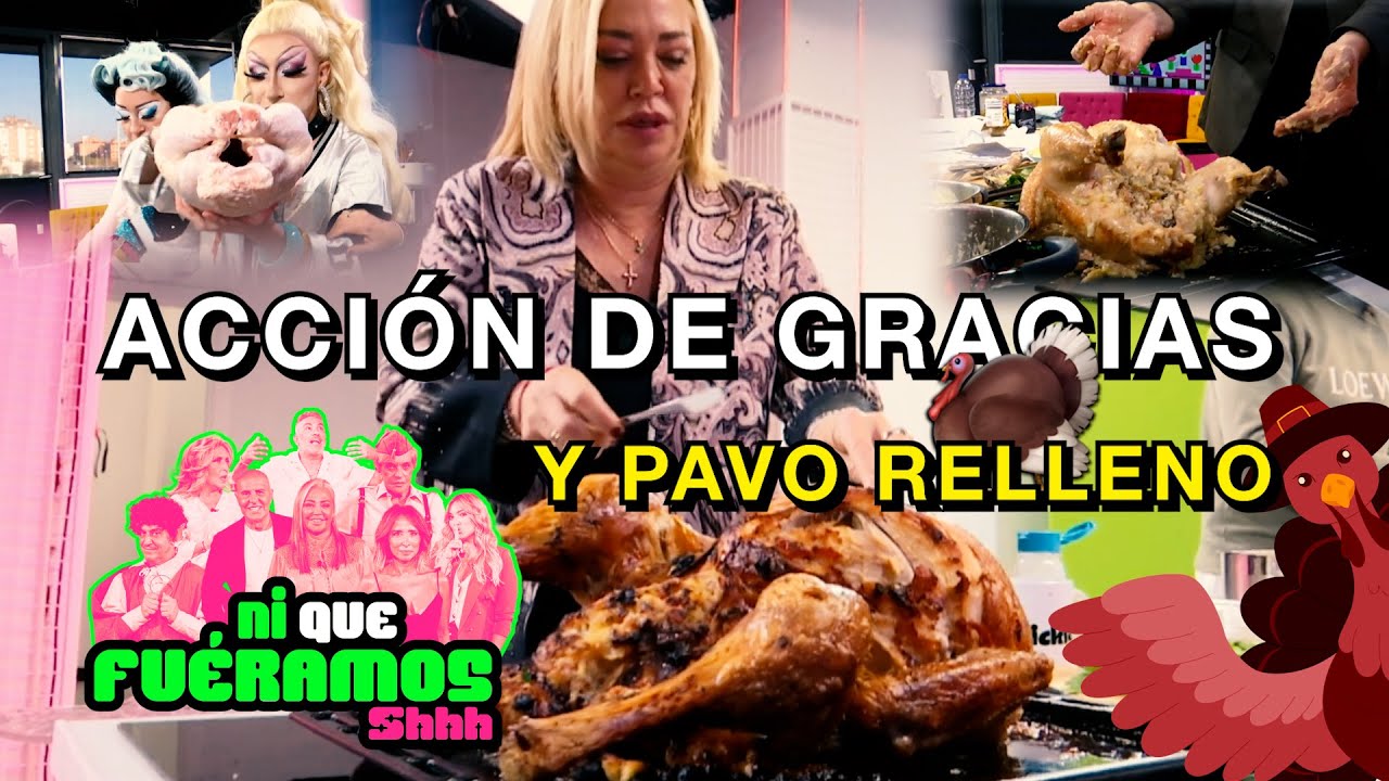 ACCIÓN DE GRACIAS Y PAVO RELLENO EN Ni Que Fuéramos Shhh | 113