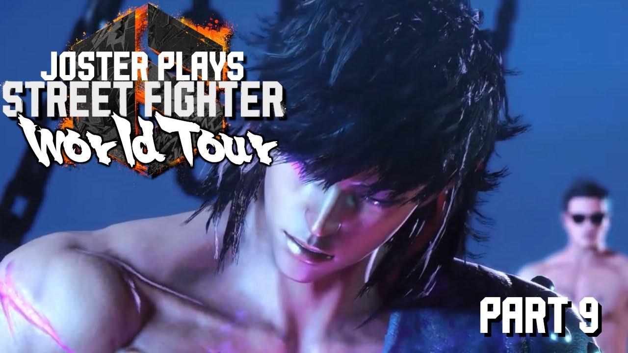 Joster Plays Street Fighter 6: World Tour - PART 9: A Most Beautiful Mess