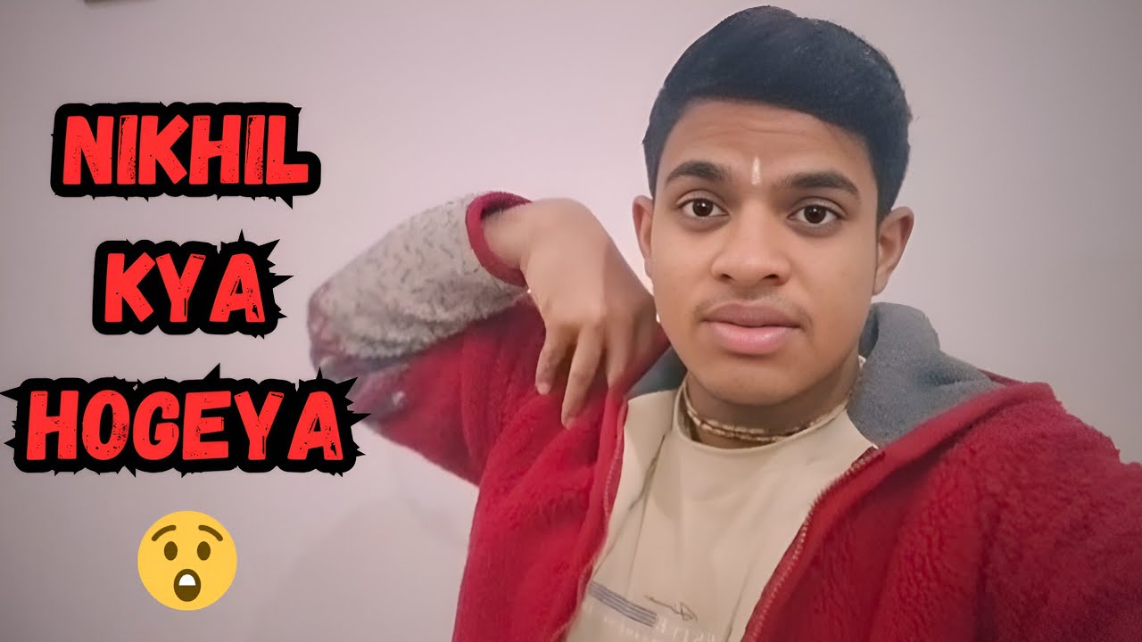 Nikhil Ke Kya Ho Gaya 😱