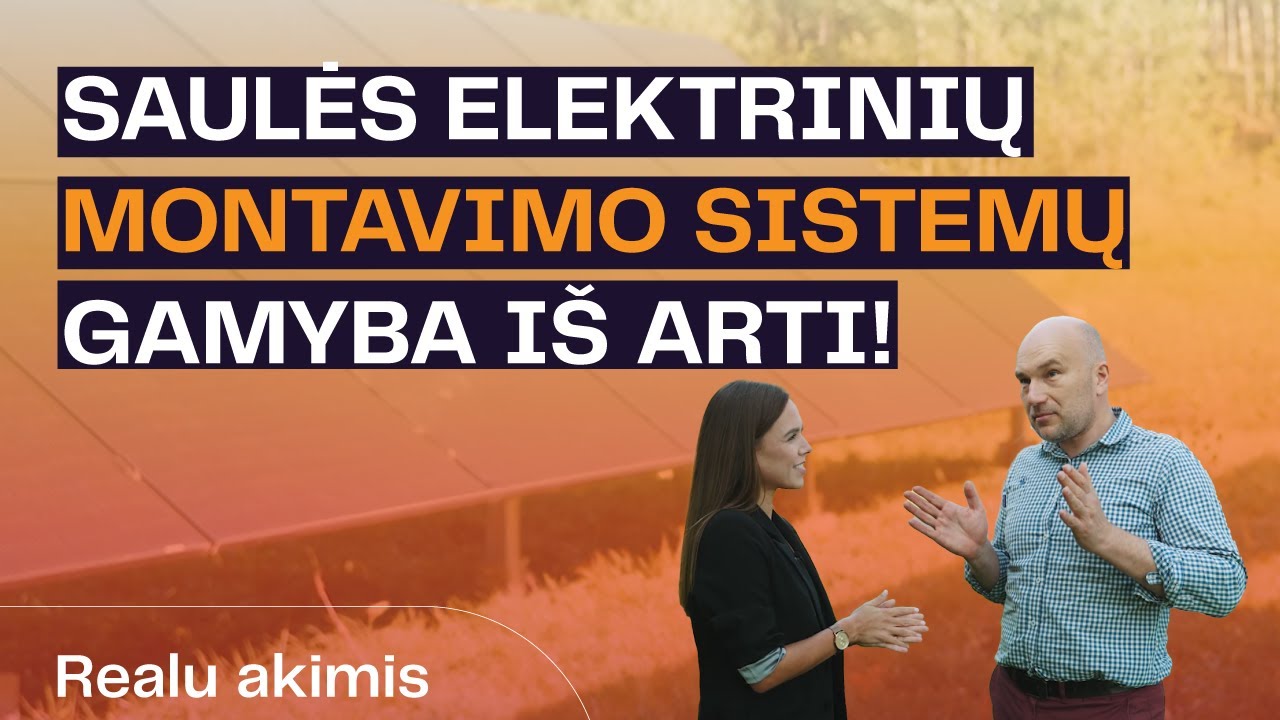 Susipažink su vieninteliu Lietuvoje antžeminių saulės elektrinių montavimo sistemų gamintoju!