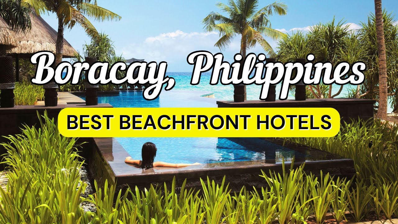 12 Best Beachfront Hotels in Boracay, Philippines | Travel Guide 2026