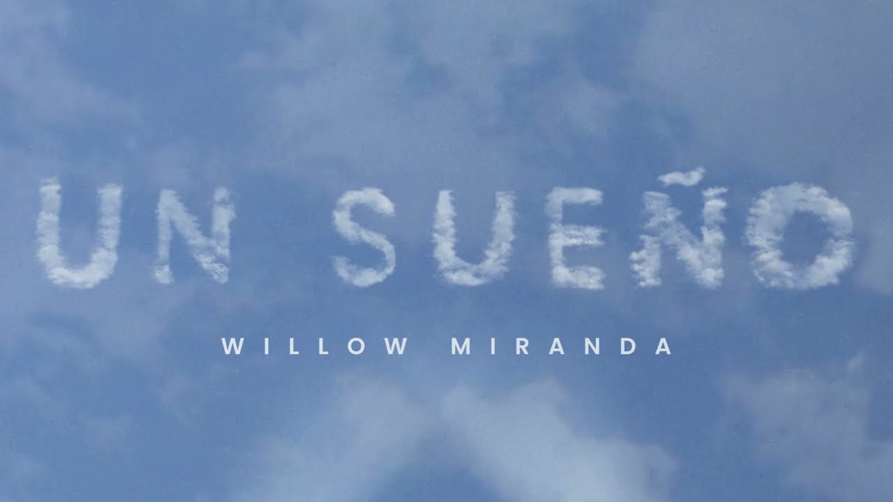 Willow Miranda - UN SUEÑO (Lyric Vídeo)