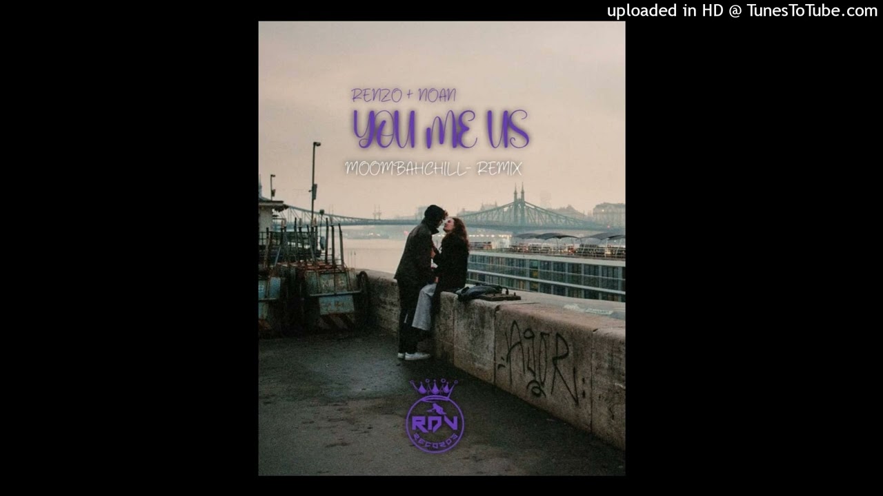 You Me Us_-_(Renzo x Noan Remiix)2025
