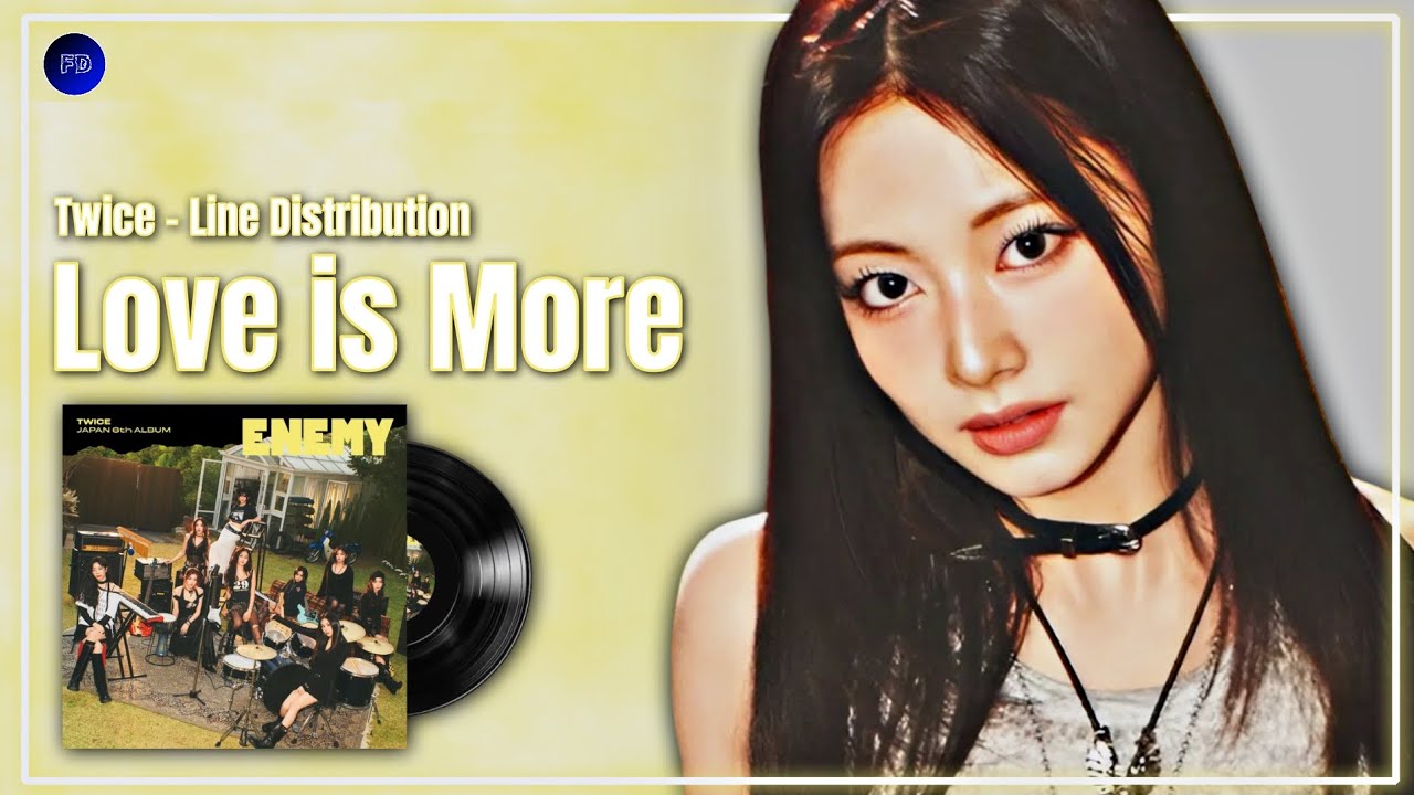 Twice (トゥワイス) - Love is More - Line Distribution - Farnat Distributions