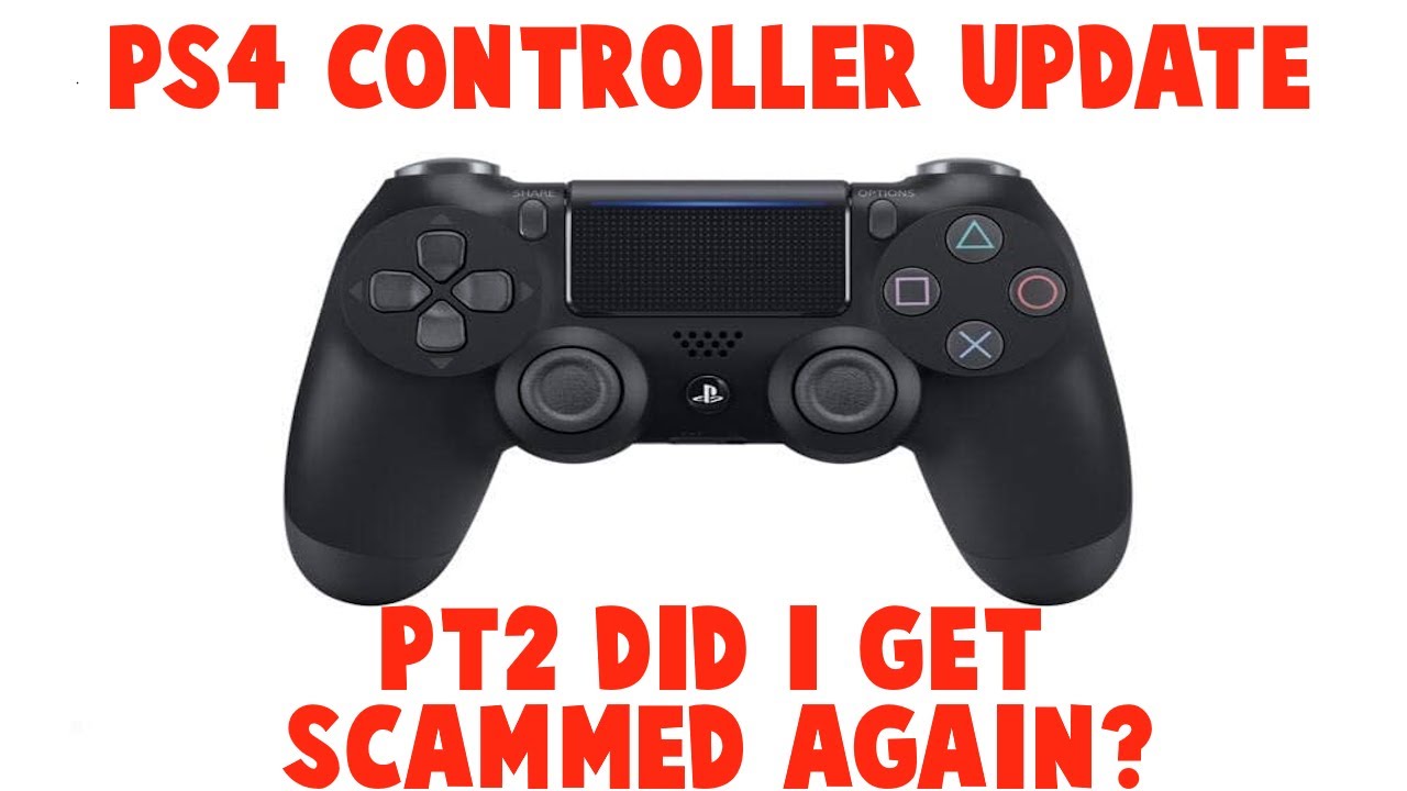 PS4 CONTROLLER UPDATE PART 2 HAVE I BEEN SCAMMED AGAIN??????