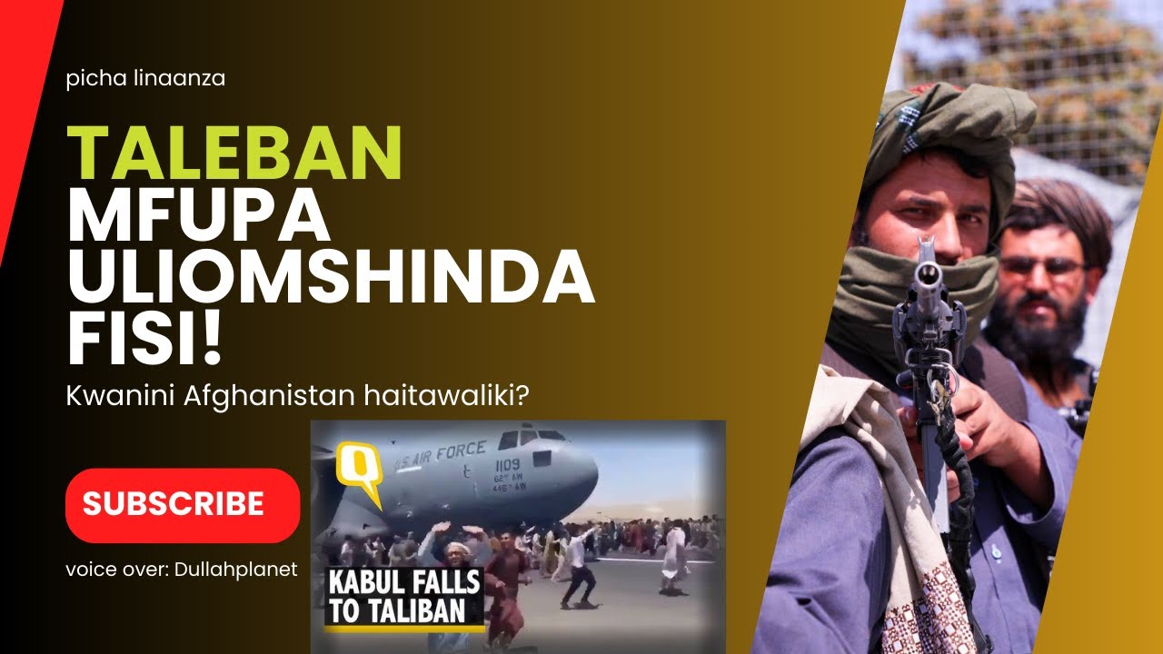 CHIMBUKO LA TALEBAN NA MACHAFUKO  AFGHANISTAN (part 1)