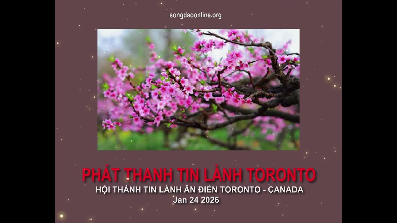 PHÁT THANH TIN LÀNH TORONTO Jan 24 2026
