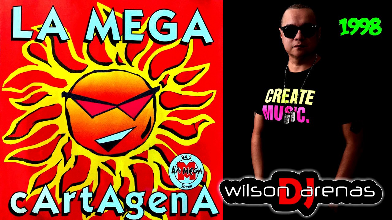 LA MEGA CARTAGENA 1998 DJ WILSON ARENAS