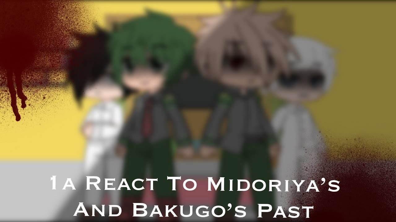 1a React To Midoriya’s and Bakugo’s Past| |TPN x BNHA| |A Little IzuOcha| |Grace Grape|