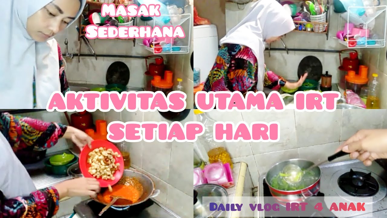 AKTIVITAS UTAMA IRT SETIAP HARI | MASAK SEDERHANA | DAILY VLOG IRT