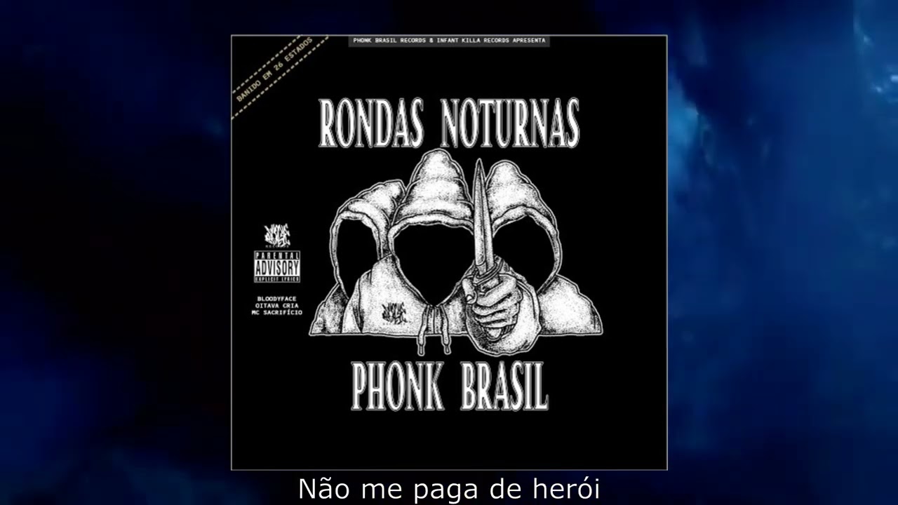 PHONK BRASIL - RONDAS NOTURNAS Ft. BLOODYFACE, OITAVA CRIA, MC SACRIF&Iacute;CIO (LEGENDADO)