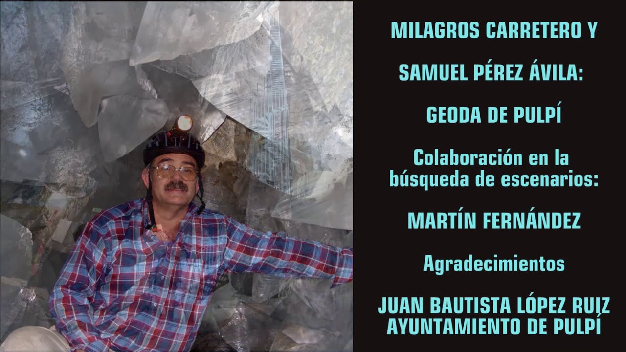LA CUEVA DE LOS CRISTALES GIGANTES. LA GEODA DE PULPÍ