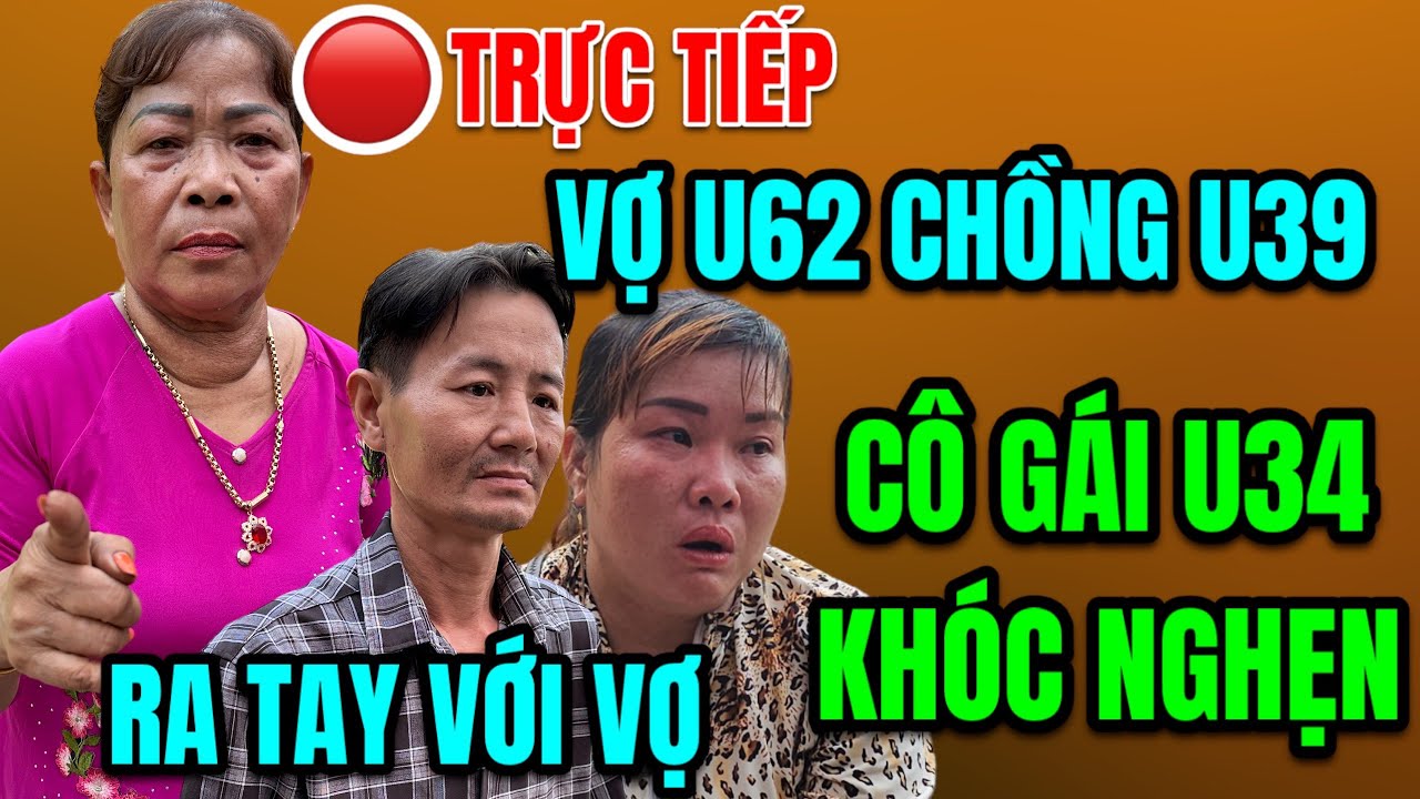 🔴TRỰC TIẾP : Vợ U62 Chồng U39, Cô Gái Trẻ U34 Khóc Nghẹn Người Tình Tr ộm 8 Chỉ Vàng