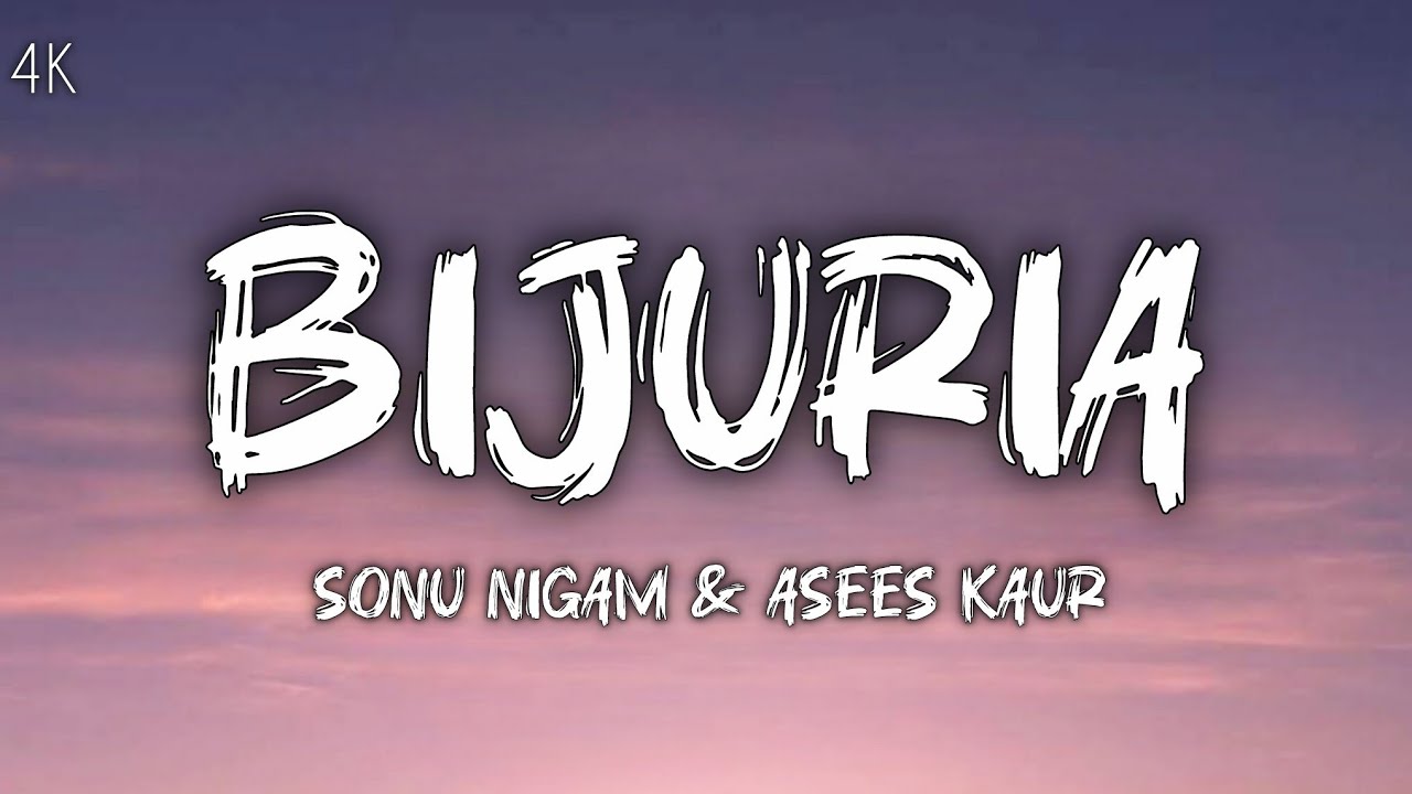 Bijuria (LYRICS)- Sonu Nigam | Sunny Sanskari Ki Tulsi Kumari| Varun, Janhvi, Sanya, Sonu, Asees