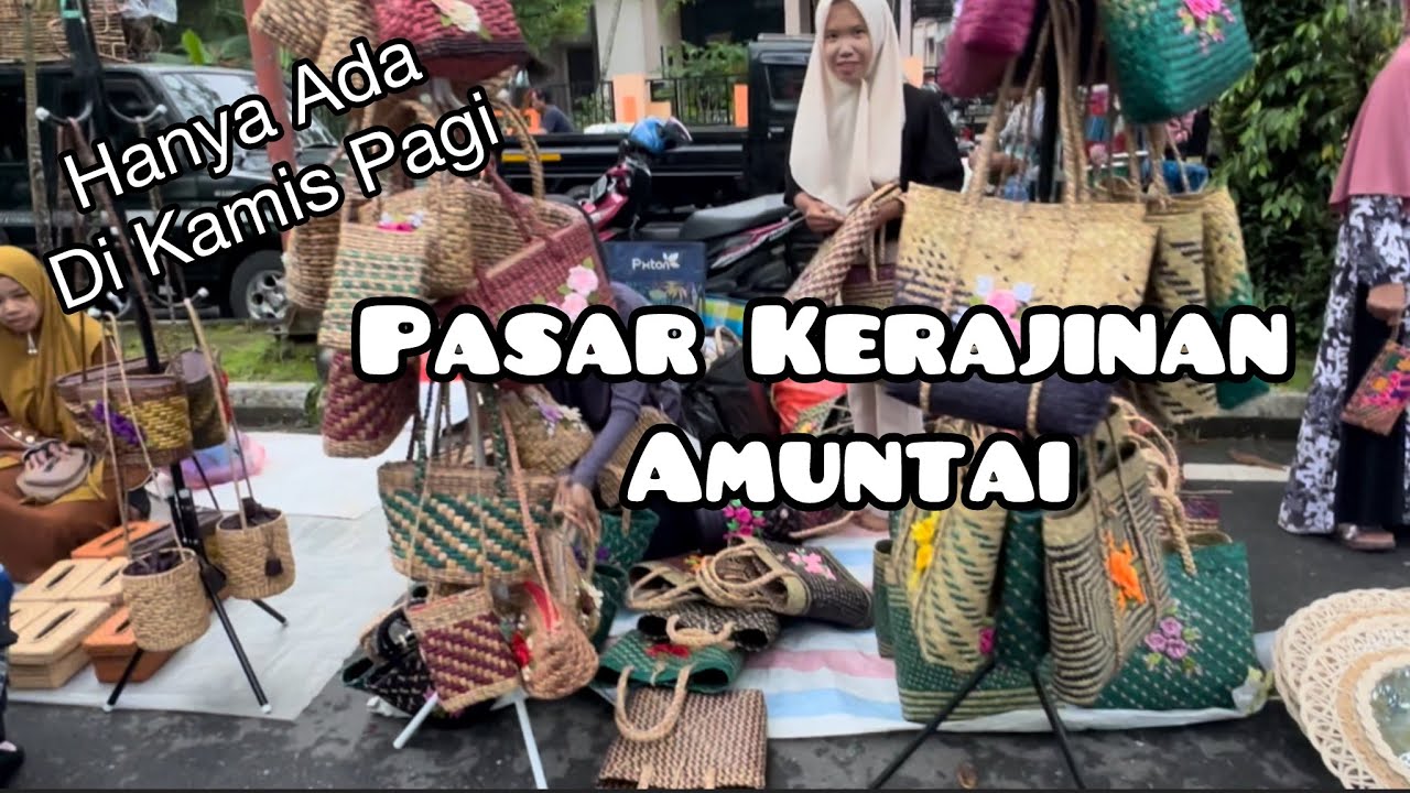 PASAR KERAJINAN AMUNTAI KALSEL SETIAP KAMIS PAGI BERBAHAN PURUN, ROTAN, ECENG GONDOK DAN KAYU