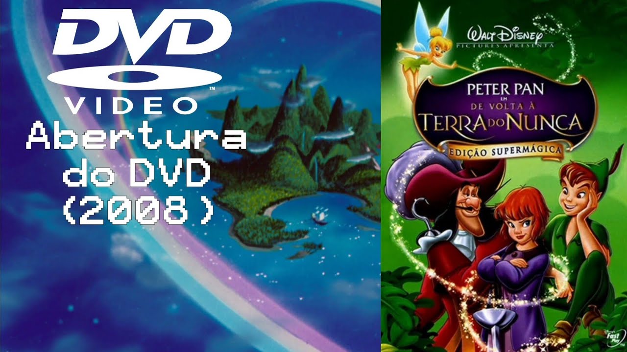 Abertura DVD Peter Pan - De Volta à Terra do Nunca Disney (2002-2008)