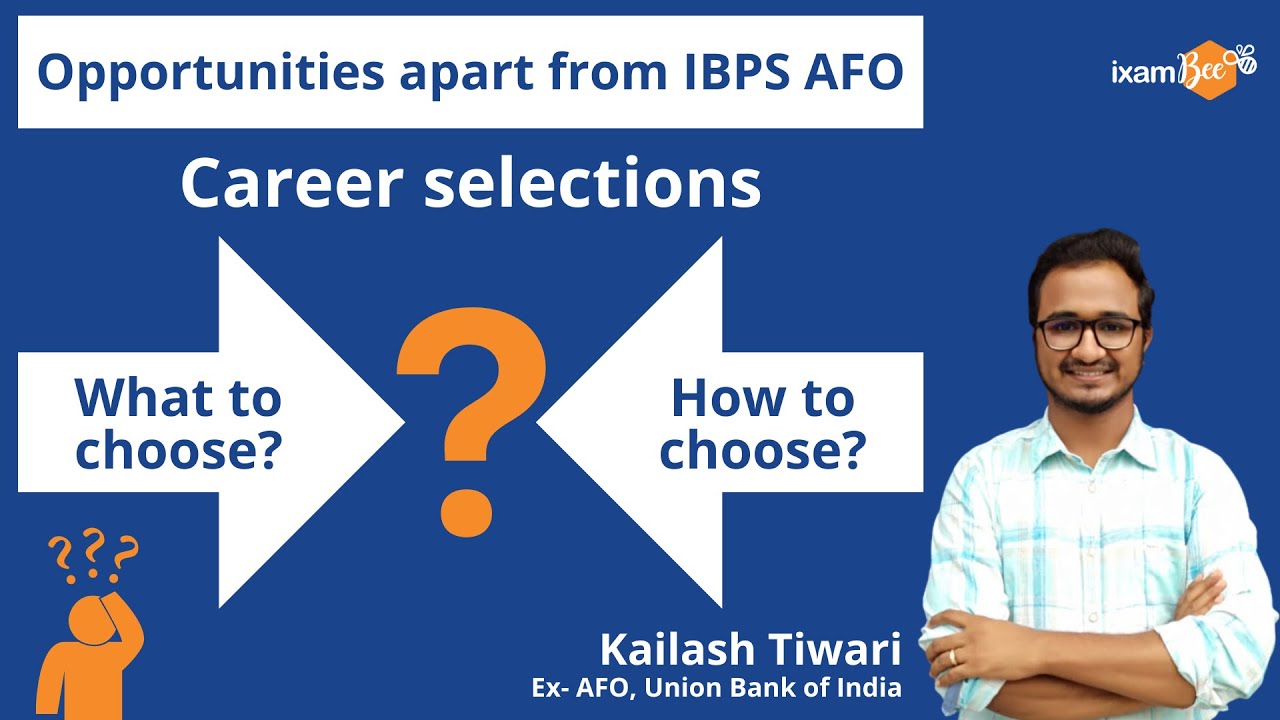 Career Opportunities apart from IBPS AFO | What and how to choose | By Kailash Tiwari
