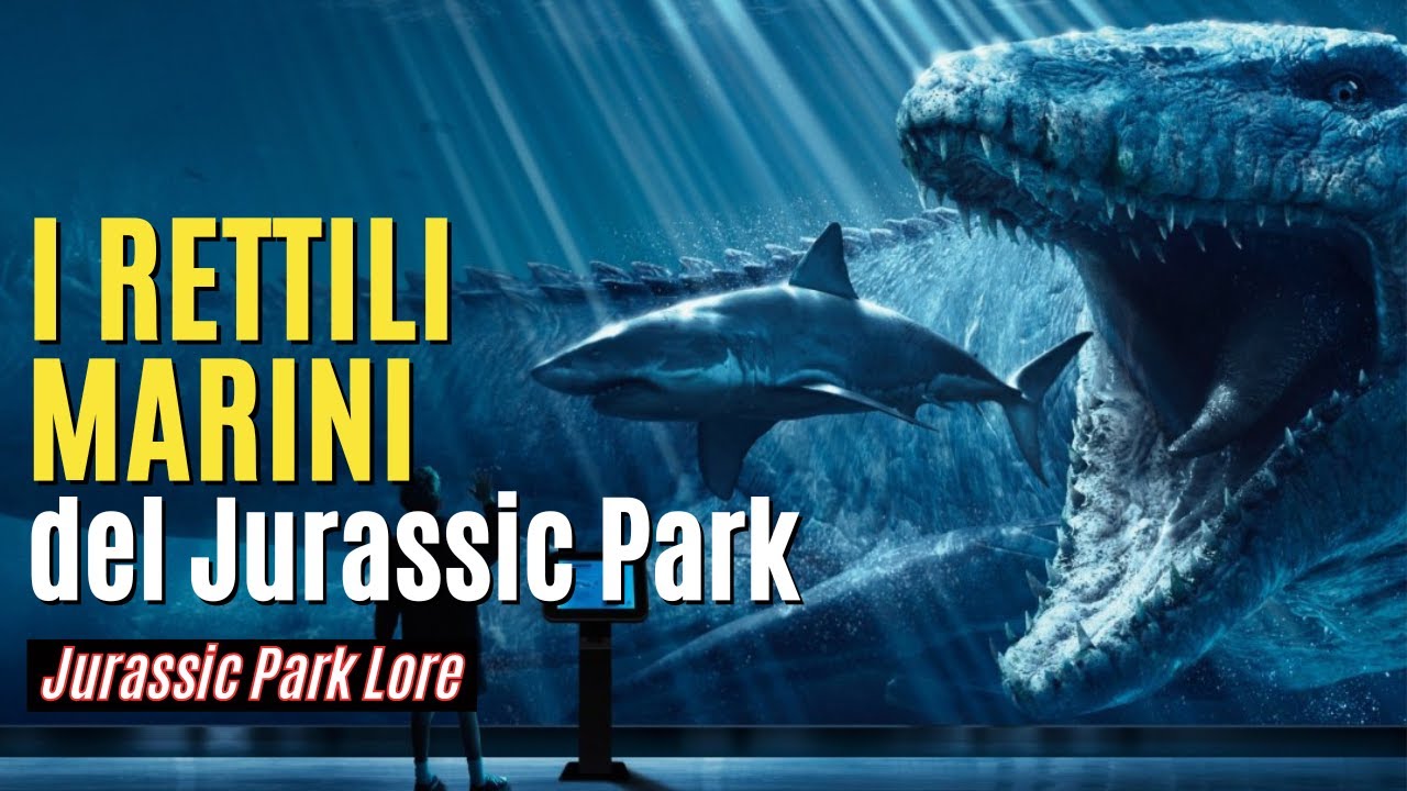 I RETTILI MARINI di Jurassic Park (Mosasauro, Nothosauro e altri) - Jurassic Park Lore
