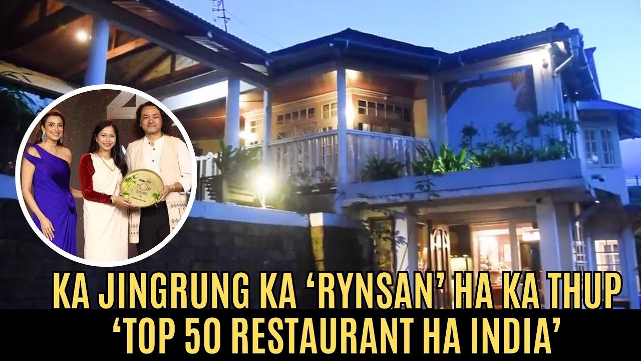 KA JAKA BAM TYNRAI HA KA THUP 'TOP 50 RESTAURANT HA INDIA' | SHI KYNTIEN NA U TRAI KA 'RYNSAN'