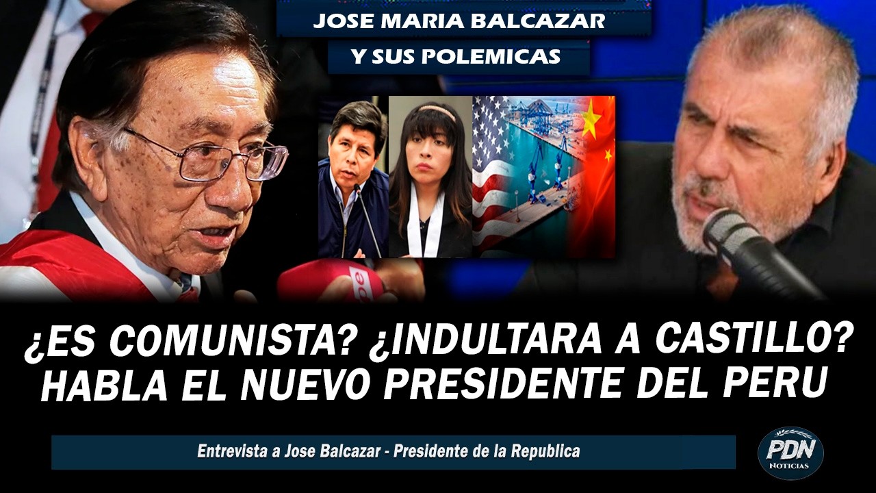 JOSE BALCAZAR ENTREVISTA TRAS SUS POLEMICAS ¿INDULTARA A CASTILLO? ¿ES COMUNISTA? NUEVO PRESIDENTE