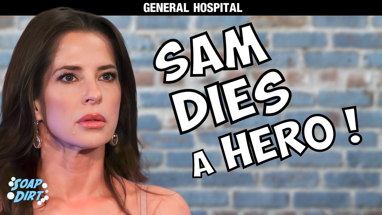 General Hospital: Sam Dies a Hero - Saves Alexis and Lulu Both? #gh