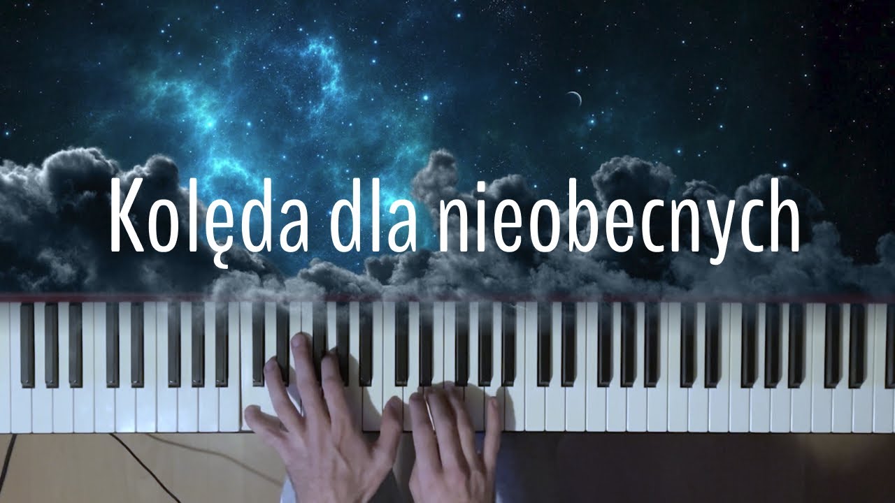 Kolęda dla nieobecnych (piano version)