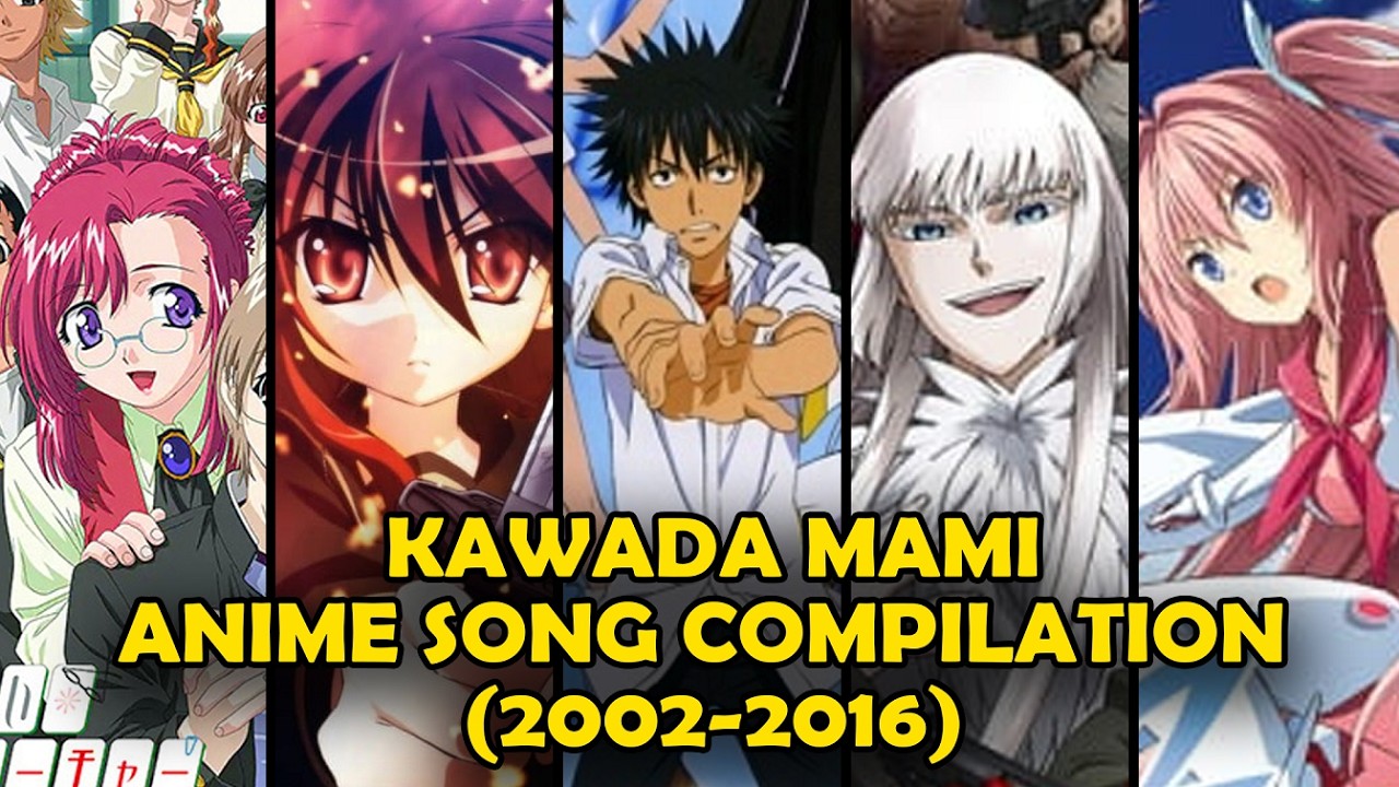 【川田 まみ】Kawada Mami Anime Song Compilation (2002-2016)
