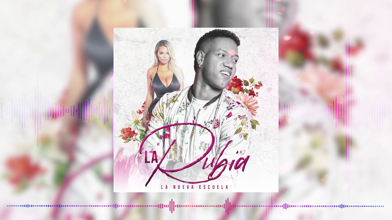 La Nueva Escuela - La Rubia