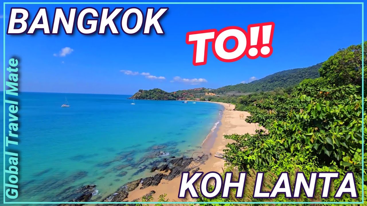 How to Travel from Bangkok to Koh Lanta 🇹🇭 Thailand