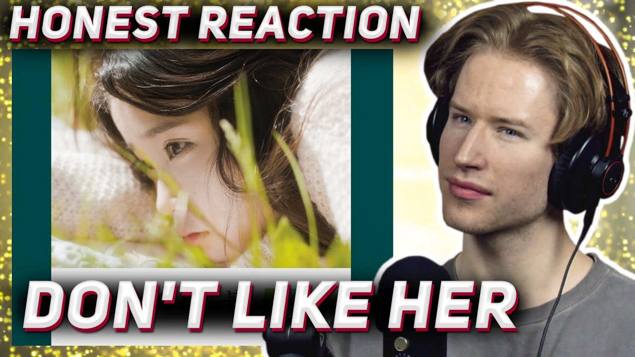 HONEST REACTION to IU - 'Don’t Like Her (그 애 참 싫다)'