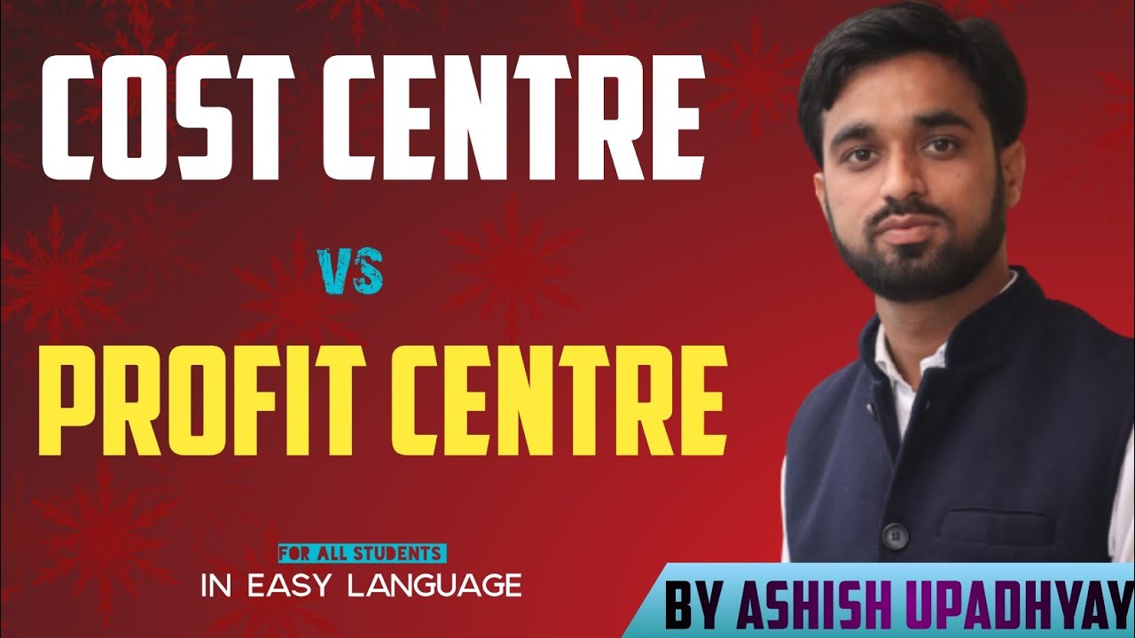 Difference between Cost Centre & Profit Centre । Cost Accounting for Bcom । Ashish Commerce Academy