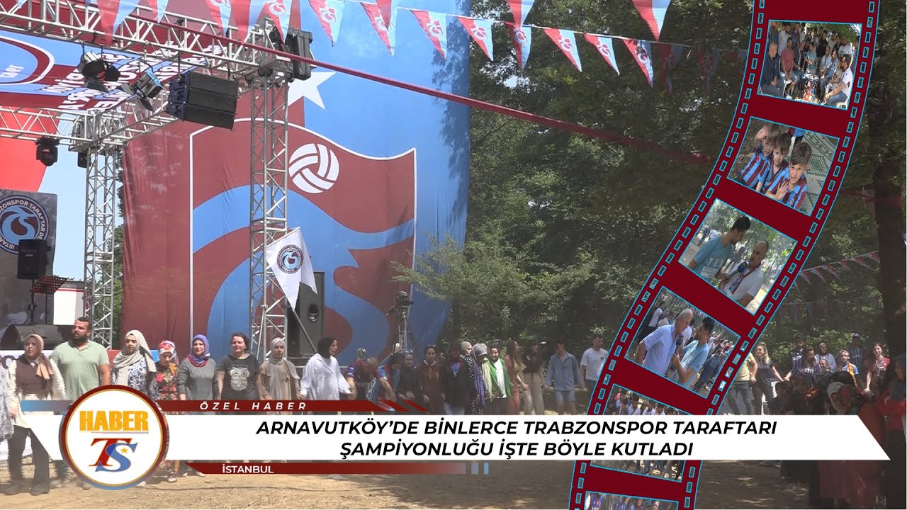 Arnavutköy'de Muhteşem Trabzonspor Kutlamaları