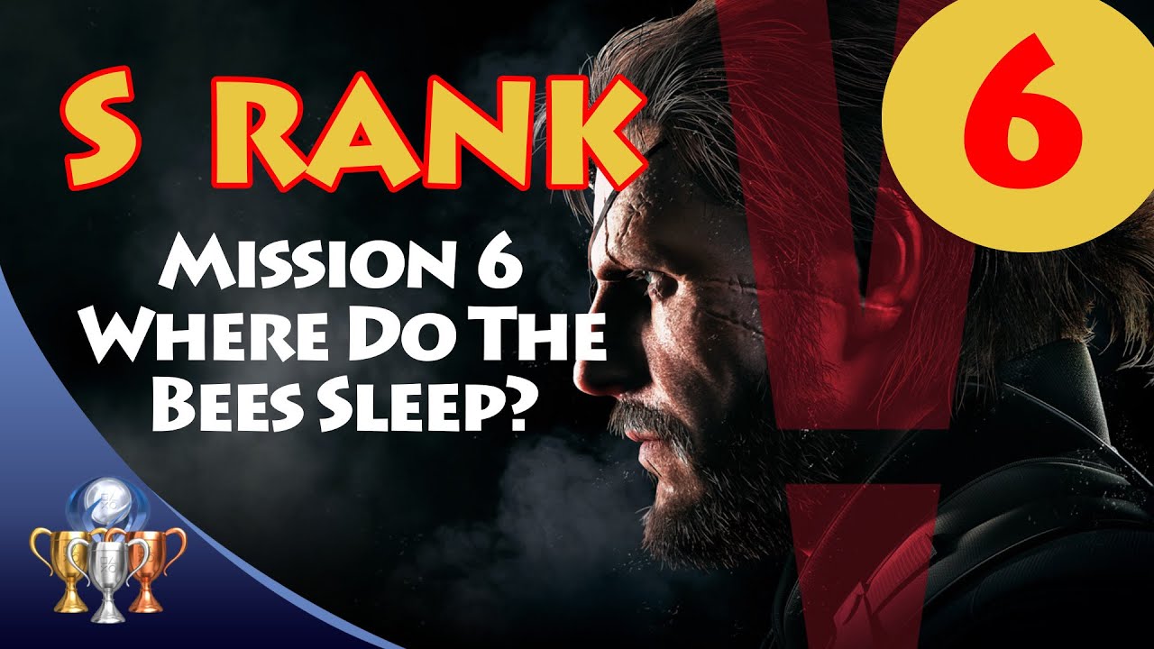 Metal Gear Solid V The Phantom Pain - S RANK Walkthrough (Mission 6 - WHERE DO THE BEES SLEEP?)