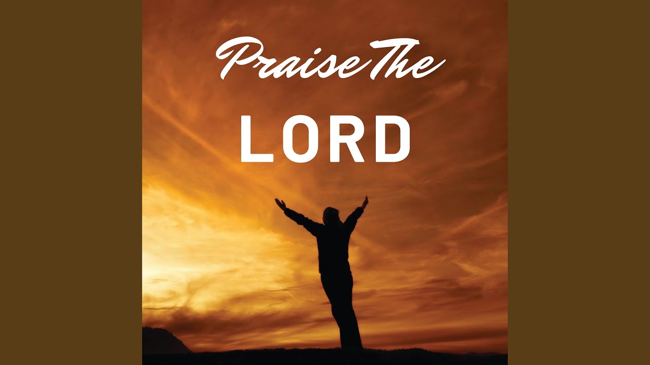 Praise The Lord