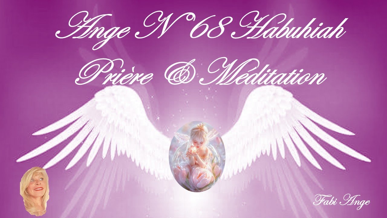 Nouvelle Vidéo en ligne de ce 25 FEVRIER 😇🙏PRIERE et MEDITATION avec l'Ange Gardien 68 HABUHIAH🙏😇