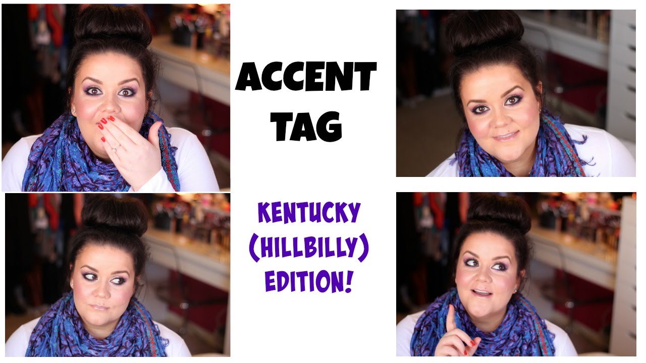 The Accent Tag: Kentucky Hillbilly Edition!