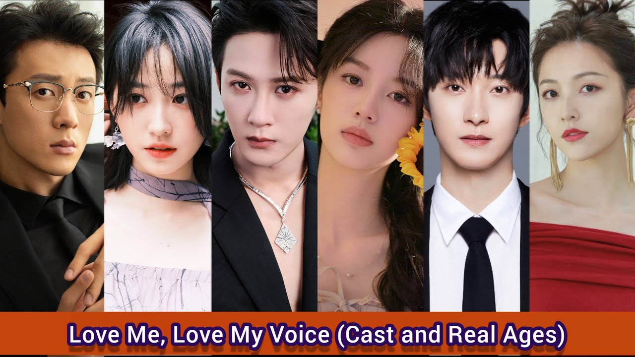 Love Me, Love My Voice&nbsp;(2023) | Cast and Real Ages | Tan Jian Ci, Zhou Ye, Hou Wen Yuan,