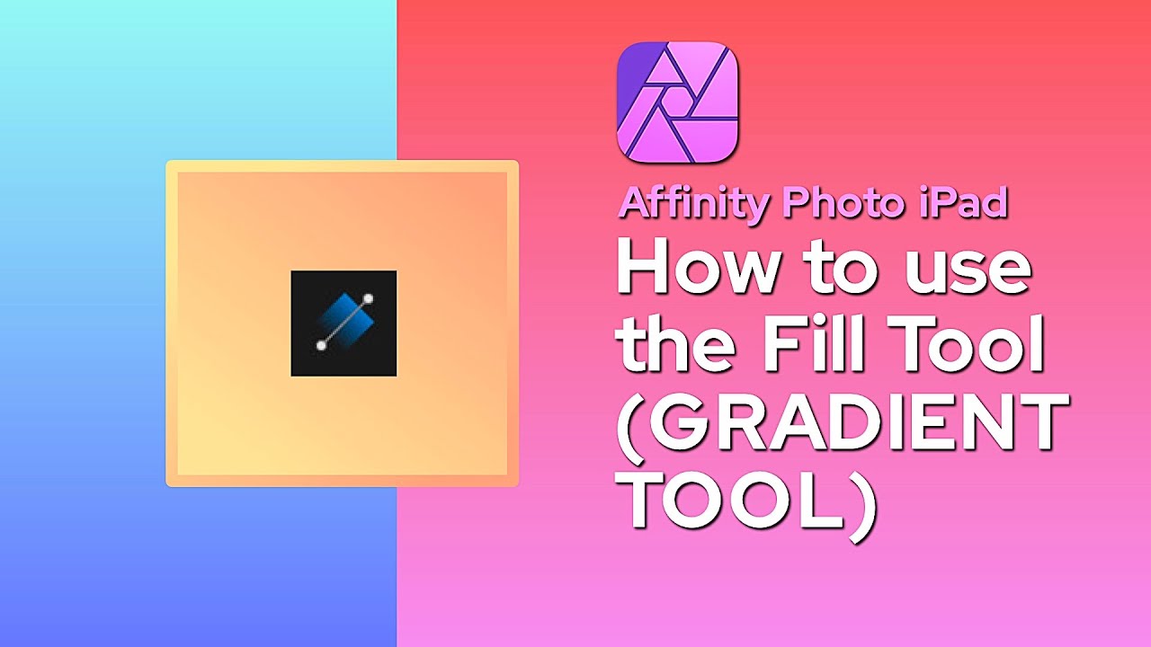How to use the Fill Tool (GRADIENT TOOL) in Affinity Photo iPad