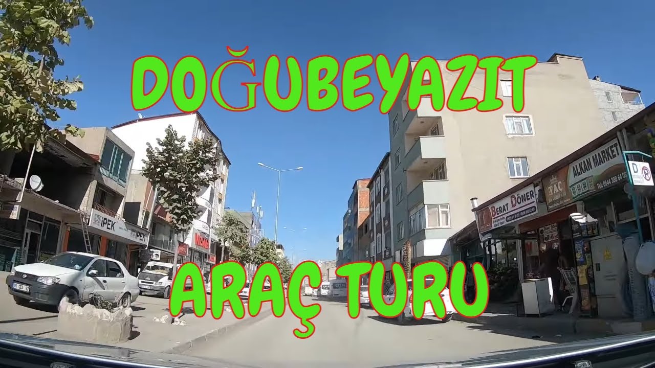 AĞRI DOĞUBEYAZIT ŞEHİR MERKEZİ ARAÇ TURU
